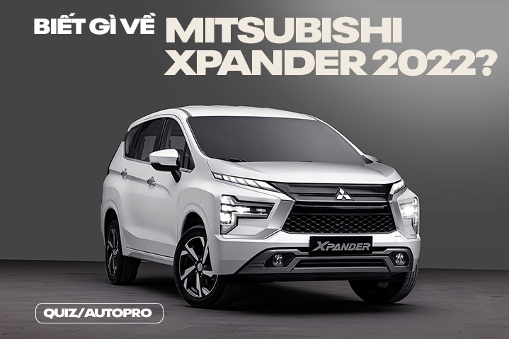 [Quiz] Định mua Mitsubishi Xpander 2022, bạn đã nắm bắt hết những thông tin này chưa?