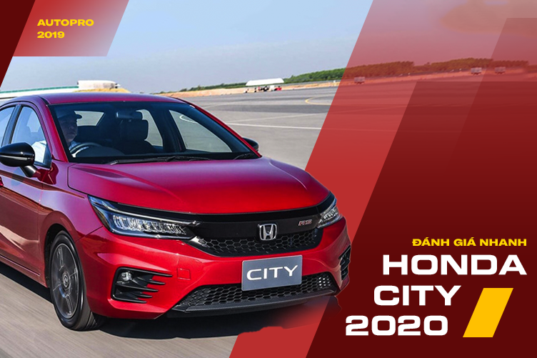 Đánh giá nhanh Honda City 2020 - 'Tiểu Accord' chỉ chờ ngày bán ở Việt Nam, lấy khách cá nhân của Toyota Vios