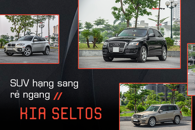 Cùng tầm giá Kia Seltos, đây là 4 lựa chọn SUV hạng sang từng đình đám một thời tại Việt Nam