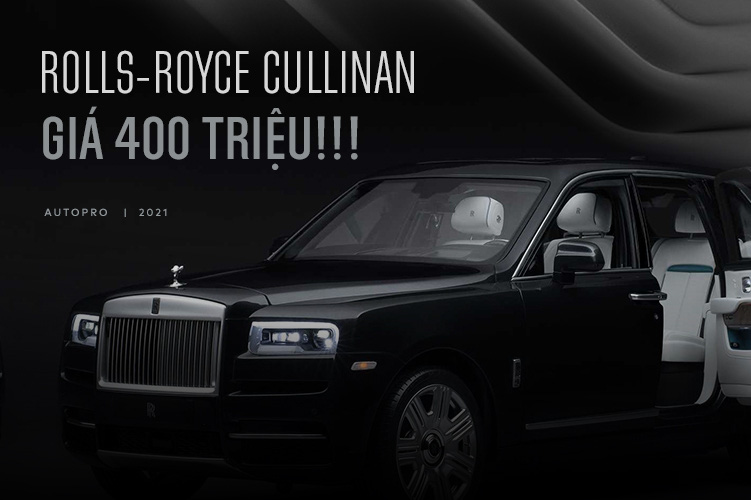 Với 400 triệu đồng bạn sẽ mua VinFast Fadil để lái hay một chiếc Rolls-Royce Cullinan để... ngắm?