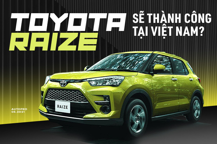 Toyota Raize chọn bán chạy hay làm hình ảnh tại Việt Nam - Bài toán của định giá