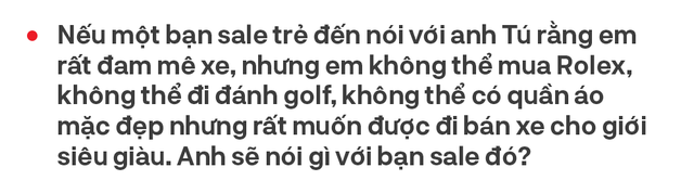 Từ bán Swift lãi 2 triệu tới Phantom, doanh nhân Vũ Công Tú hé lộ cách bán xe khủng cho nhà giàu Việt và góc khuất bán siêu xe tại Việt Nam - Ảnh 11.