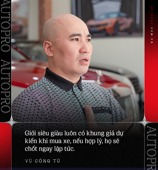 Từ bán Swift lãi 2 triệu tới Phantom, doanh nhân Vũ Công Tú hé lộ cách bán xe khủng cho nhà giàu Việt và góc khuất bán siêu xe tại Việt Nam - Ảnh 20.